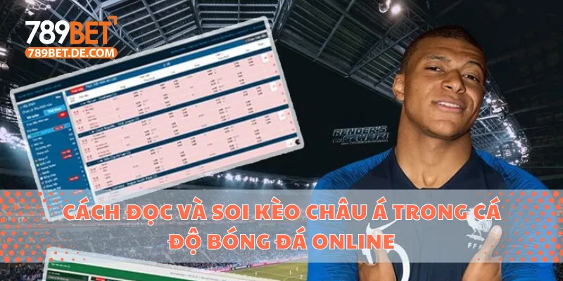 Cách Đọc Và Soi Kèo Châu Á Trong Cá Độ Bóng Đá Online 1 Kèo châu Á